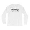 i'm just like you Long Sleeve Shirts