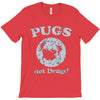 pugs not drugs T-Shirt