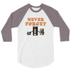Never Forget 3/4 Sleeve Shirt