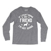 if i can't bring my dog i'm not going Long Sleeve Shirts