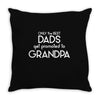 Only the best Dads Get Promoted to Grandpa Throw Pillow