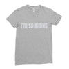 i'm so kiding Ladies Fitted T-Shirt