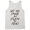 Get Me Drunk And Enjoy The Show Tank Top