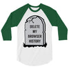 delete my browser history 3/4 Sleeve Shirt