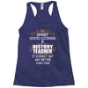 Smart Good Looking History Teacher Doesnt Get Better Than Racerback Tank