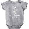 in cat years i'm dead Baby Onesie