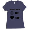 How To Live A Happy Life Ladies Fitted T-Shirt