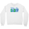 who's the daddy christmas Crewneck Sweatshirt