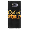 quest &amp; chill Samsung Galaxy S8 Plus