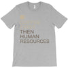 coffee then human resources T-Shirt