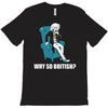 why so british T-Shirt
