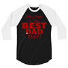 best dad ever 3/4 Sleeve Shirt