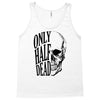 only half dead Tank Top