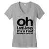 oh lord jesus it's a fire Women's V-Neck T-Shirt