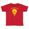 lighten up Toddler T-shirt