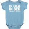 i'm great in bed i can sleep for hours funny Baby Onesie
