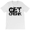 get crunk T-Shirt