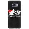 my cat is my valentine (2) Samsung Galaxy S8 Plus
