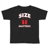 size matters Toddler T-shirt