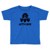 let's cook (2) Toddler T-shirt