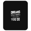 dreams don't work Mousepad