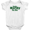 talk nerdy to me Baby Onesie