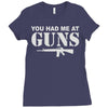you had me at guns Ladies Fitted T-Shirt