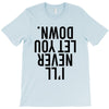 i'll never let you down T-Shirt