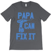 papa can fix it T-Shirt