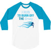 i run to burn off the crazy 3/4 Sleeve Shirt