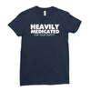 heavily medicated for your safety Ladies Fitted T-Shirt