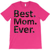 best mom ever T-Shirt
