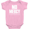 no mercy Baby Onesie