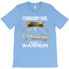 february  girl is a perfect combination of princess and warrior T-Shirt