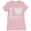 i love kung fu Ladies Fitted T-Shirt