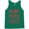 dad a son's first hero a daughters first love 3 Tank Top