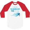 i run to burn off the crazy 3/4 Sleeve Shirt