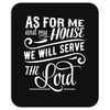 As For Me And My House We Will Serve The Lord Mousepad