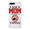 I Am A Mom Against Vaping iPhone 7 Plus Case