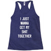 i just wanna get my shit together Racerback Tank