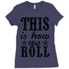 this is how we roll Ladies Fitted T-Shirt