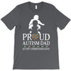 Proud Autism Dad - Autism Awareness Day T-Shirt