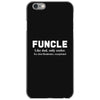 Funcle like Dad, Only Cooler iPhone 6/6s Case