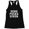 Zero Fucks Given Racerback Tank