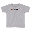 Pivot of The Friends Parody Toddler T-shirt
