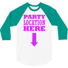 party location here 3/4 Sleeve Shirt