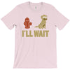 i'll wait T-Shirt