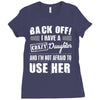 back off i have a crazy daughter and i'm not afraid to user her. Ladies Fitted T-Shirt