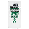 you can't scare or beat me i have been through liver cancer Samsung Galaxy S7 Edge Case