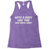 body like this Racerback Tank